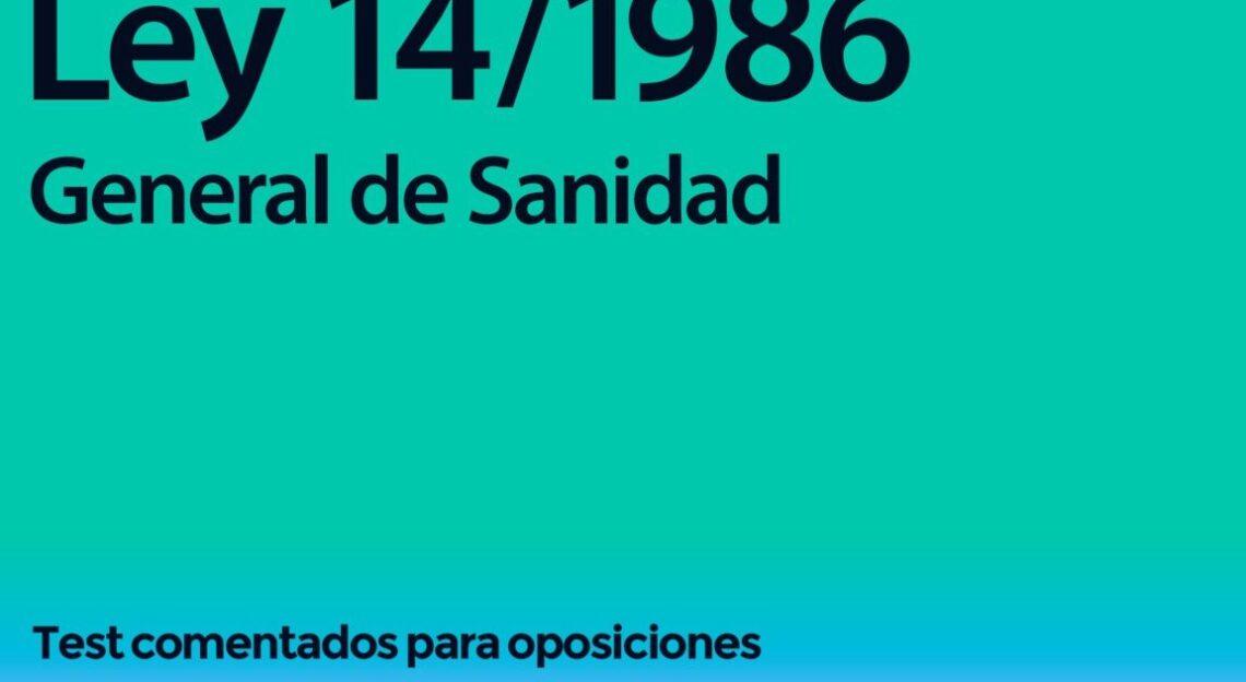 Test Ley 14/1986 de 25 de abril General de Sanidad